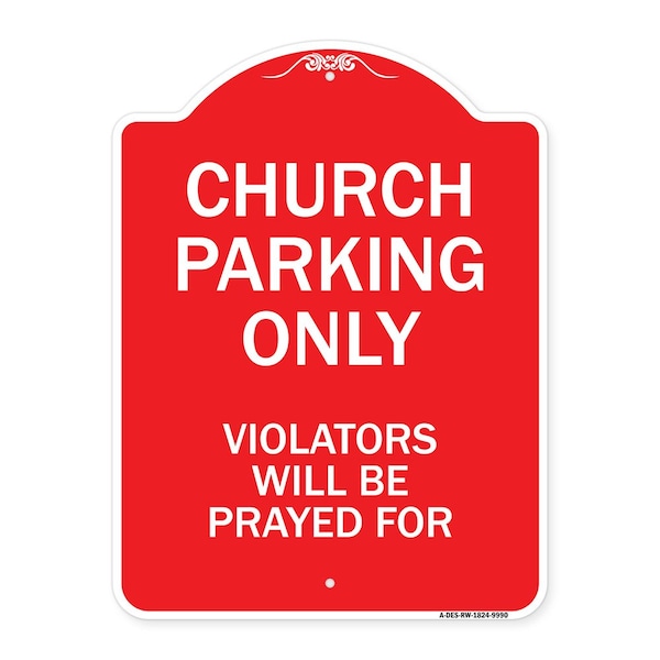 Signmission Church Parking Only Violators Will Be Prayed For Heavy-Gauge Aluminum Architectural Sign A-DES-RW-1824-9990 - main